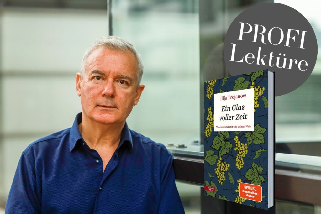 Buchtipp Ilija Trojanow Ein Glas voller Zeit – Von einem Winzer und seinem Wein- Falstaff PROFI