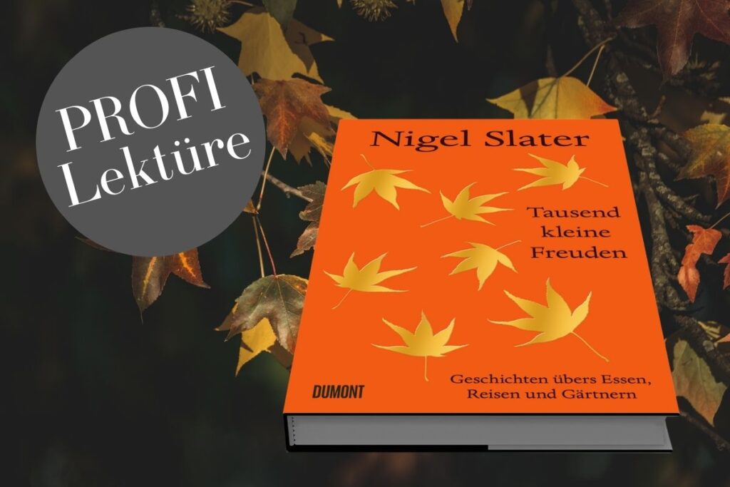 Buchtipp Nigel Slater Tausend kleine Freuden - Falstaff PROFI